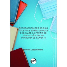 Representações sociais docentes sobre espaços escolares a partir de suas vivências na pandemia de covid-19