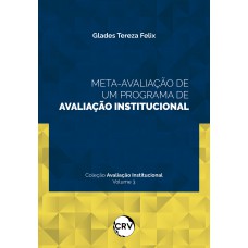 Meta-avaliação de um programa de avaliação institucional - Vol. 03