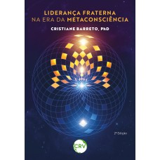 Liderança fraterna na era da metaconsciência Liderança fraterna na era da metaconsciência