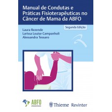 Manual de Condutas e Práticas Fisioterapêuticas no Câncer de Mama da ABFO