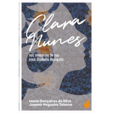 Clara Nunes: nas memórias de sua irmã dindinha Mariquita