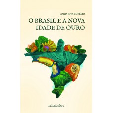 Brasil e a Nova Idade de Ouro