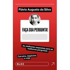 Faça sua pergunta! Flávio Augusto da Silva