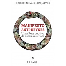 Manifesto Anti-Keynes - Uma Perspectiva da Escola Austríaca