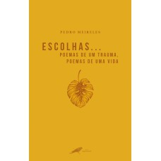 Escolhas… Poemas de um trauma, poemas de uma vida