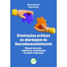 Orientações práticas na abordagem do neurodesenvolvimento: Manual para pais, cuidadores, profissionais de saúde e educação