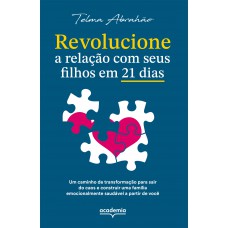 Revolucione a relação com seus filhos em 21 dias