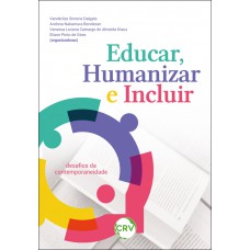 Educar, humanizar e incluir: Desafios da contemporaneidade