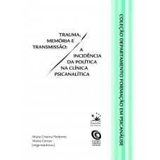 Trauma, memória e transmissão Trauma, memória e transmissão