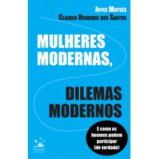 Mulheres modernas, dilemas modernos