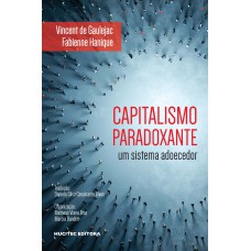 Capitalismo paradoxante: um sistema adoecedor