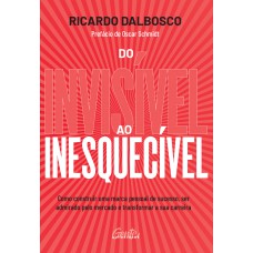 Do invisível ao inesquecível