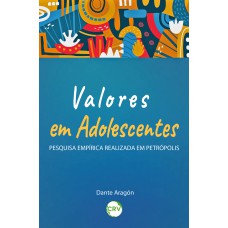 Valores em adolescentes: Pesquisa empírica realizada em Petrópolis