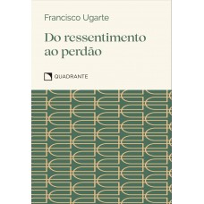 Pocket Do ressentimento ao perdão - 4ª Edição - Coleção Virtudes