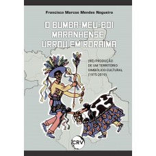 O bumba-meu-boi maranhense urrou em roraima: A (re) produção de um território simbólico-cultural (1975-2019)