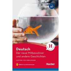 DER NEUE MITBEWOHNER UND ANDERE GESCHICHTEN - LEKTURE A1 MIT AUDIOS ONLINE