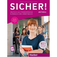 SICHER! AKTUELL B2.1 - KB + AB MIT AUDIOS ONLINE - LEKTION 1–6