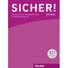 Sicher! aktuell b2.1 - lehrerhandbuch - deutsch als fremdsprache Sicher! aktuell b2.1 - lehrerhandbuch - deutsch als fremdsprache