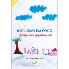 Inclusão em foco: Abordagens e ações significativas na escola