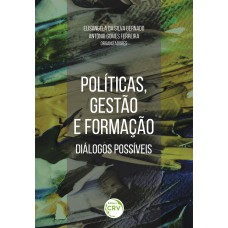 POLÍTICAS, GESTÃO E FORMAÇÃO DIÁLOGOS POSSÍVEIS