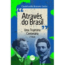 ATRAVÉS DO BRASIL Uma trajetória centenária 2ª edição revisada e ampliada