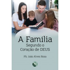 A família segundo o coração de deus