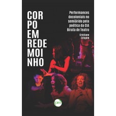 Corpo em redemoinho: Performances decoloniais no semiárido pela poética da Cia Biruta de Teatro