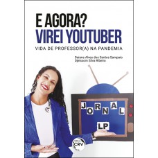 E agora? Virei Youtuber vida de professor (a) na pandemia