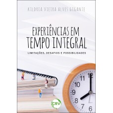 Experiências em tempo integral: Limitações, desafios e possibilidades