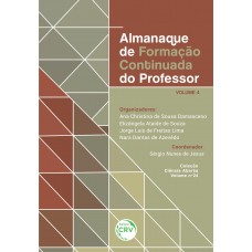 ALMANAQUE DE FORMAÇÃO CONTINUADA DO PROFESSOR VOLUME 4 Coleção Ciência Aberta - Volume 24