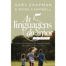 As 5 linguagens do amor das crianças (Nova capa)