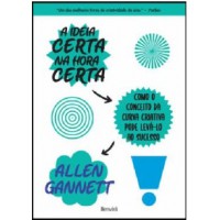 A Ideia Certa Na Hora Certa A Ideia Certa Na Hora Certa