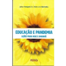 EDUCAÇÃO E PANDEMIA: LIÇÕES PARA HOJE E MANHÃ