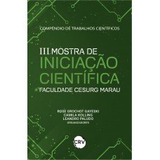 Compêndio de trabalhos científicos: III mostra de iniciação científica da faculdade cesurg marau