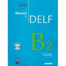 Reussir le delf b2 - livre + cd - ed. 2010