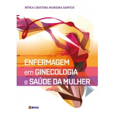 Enfermagem em ginecologia e saúde da mulher