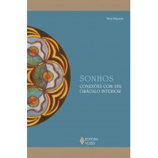 Sonhos - Conexões com seu oráculo interior Sonhos - Conexões com seu oráculo interior