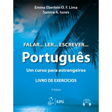 Falar... Ler... Escrever... Português - Um curso para estrangeiros - Livro de Exercícios