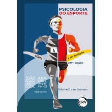 Psicologia do esporte: Atleta e ser humano em ação – Vol. 02