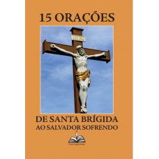 15 Orações de Santa Brígida 15 Orações de Santa Brígida
