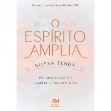 O Espírito amplia nossa tenda