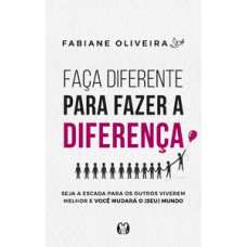 Faça diferente para fazer a diferença