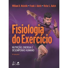 Fisiologia do Exercício - Nutrição, Energia e Desempenho Humano