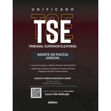 TSE Unificado – Agente da Polícia Judicial do Tribunal Regional/Superior Eleitoral