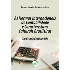 As normas internacionais de contabilidade e características culturais brasileiras: Um estudo exploratório