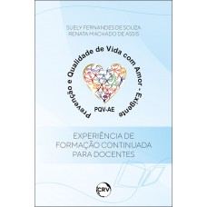 Prevenção e qualidade de vida com amor-exigente: Experiência de formação continuada para docentes