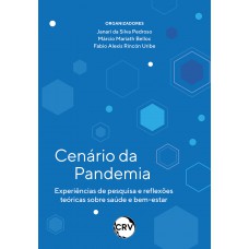 Cenário da pandemia: Experiências de pesquisa e reflexões teóricas sobre saúde e bem-estar