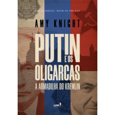 Putin e os oligarcas Putin e os oligarcas