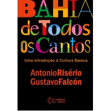 Bahia de Todos os Cantos: uma Introdução à Cultura Baiana