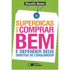 Superdicas para comprar bem e defender seus direitos de consumidor Superdicas para comprar bem e defender seus direitos de consumidor